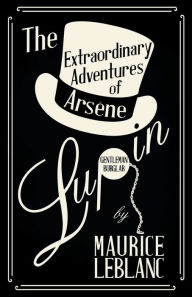 Title: The Extraordinary Adventures of ArsÃ¯Â¿Â½ne Lupin, Gentleman-Burglar, Author: Maurice LeBlanc