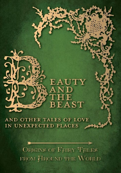 Beauty And the Beast - Other Tales of Love Unexpected Places (Origins Fairy from Around World)