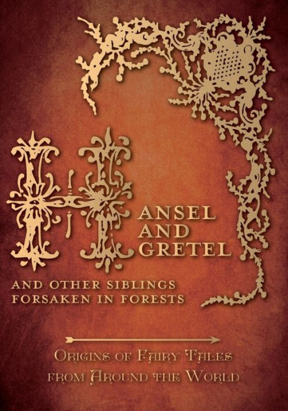 Hansel And Gretel - Other Siblings Forsaken Forests (Origins of Fairy Tales from Around the World)