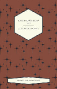 Title: Karl-Ludwig Sand - 1819, Author: Alexandre Dumas