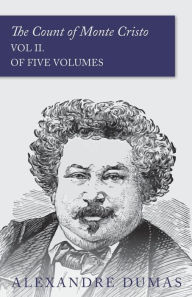 Title: The Count of Monte Cristo - Vol II. (In Five Volumes), Author: Alexandre Dumas