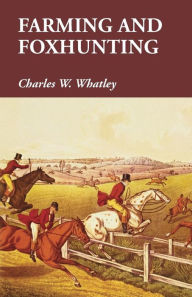 Title: Farming and Foxhunting, Author: Charles W Whatley