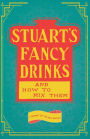 Stuart's Fancy Drinks and How to Mix Them: A Reprint of the 1904 Edition
