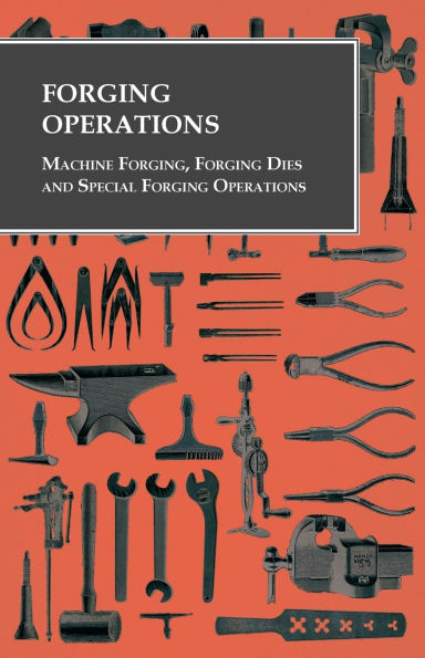 Forging Operations - Machine Forging, Dies and Special