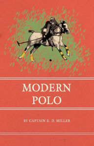 Title: Modern Polo, Author: Captain E D Miller