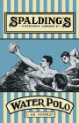 Spalding's Athletic Library - How to Play Water Polo