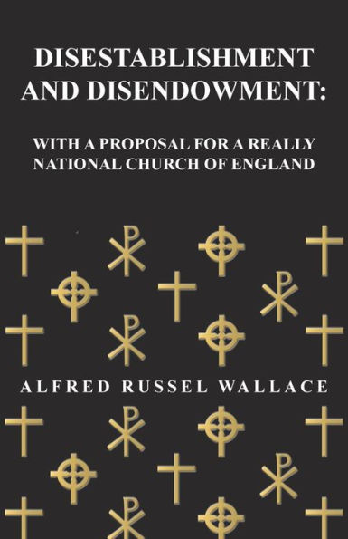 Disestablishment and Disendowment: With a Proposal for Really National Church of England