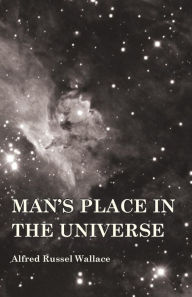 Title: Man's Place in the Universe, Author: Alfred Russel Wallace