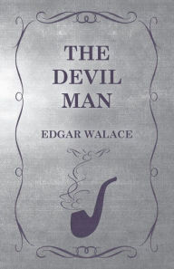 Title: The Devil Man, Author: Edgar Wallace