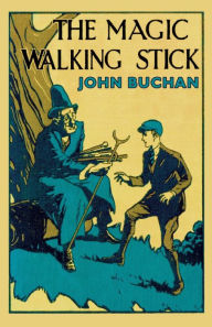 Title: The Magic Walking Stick, Author: John Buchan