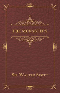 Title: The Monastery, Author: Walter Scott