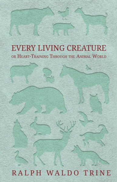 Every Living Creature - or Heart-Training Through the Animal World