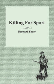 Title: Killing For Sport - Essays by Various Writers, Author: Various