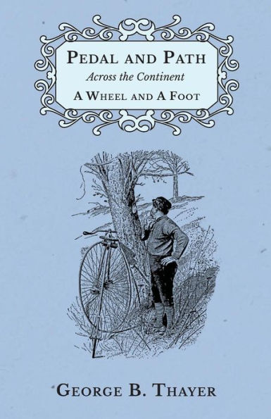 Pedal and Path Across the Continent A Wheel Foot