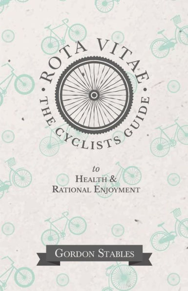 Rota Vitae - The Cyclists Guide to Health & Rational Enjoyment