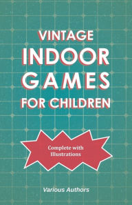 Title: Vintage Indoor Games For Children, Author: Various