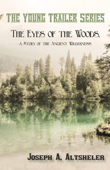 the Eyes of Woods, a Story Ancient Wilderness