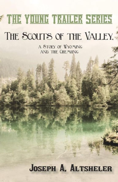 the Scouts of Valley, a Story Wyoming and Chemung