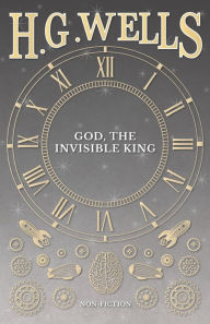 Title: God, the Invisible King, Author: H. G. Wells