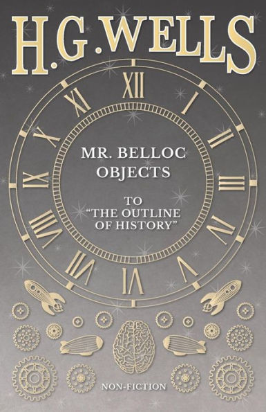 Mr. Belloc Objects to "The Outline of History"