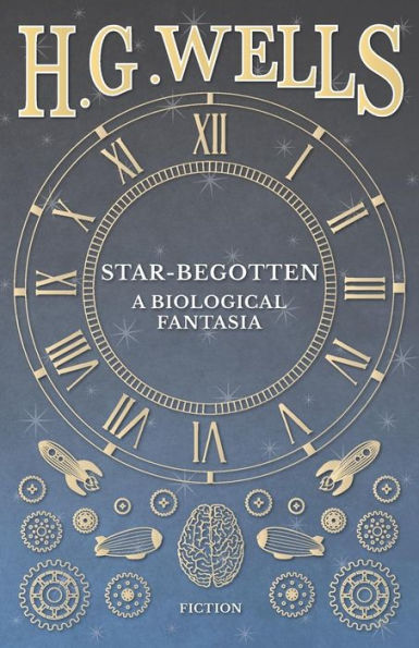 Star-Begotten - A Biological Fantasia