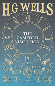 Title: The Camford Visitation, Author: H. G. Wells