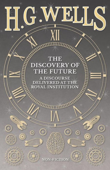 the Discovery of Future - A Discourse Delivered at Royal Institution