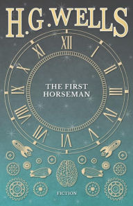 Title: The First Horseman, Author: H. G. Wells