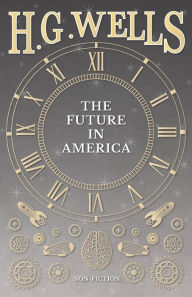 Title: The Future in America, Author: H. G. Wells
