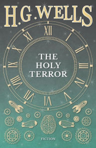 Title: The Holy Terror, Author: H. G. Wells