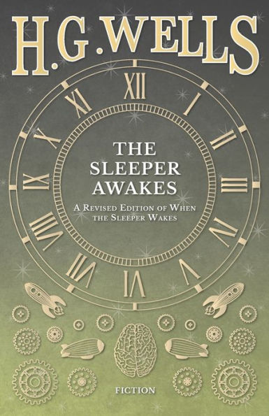 The Sleeper Awakes - A Revised Edition of When the Sleeper Wakes