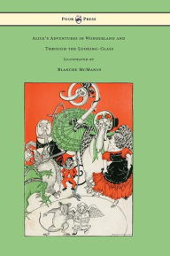 Title: Alice's Adventures in Wonderland and Through the Looking-Glass - With Sixteen Full-Page Illustrations by Blanche McManus, Author: Lewis Carroll