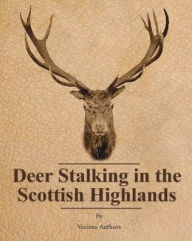 Title: Deer Stalking in the Scottish Highlands, Author: Various