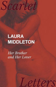 Title: Laura Middleton - Her Brother and Her Lover, Author: Anon