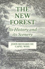 The New Forest - Its History and Its Scenery