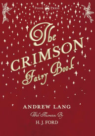 Title: The Crimson Fairy Book - Illustrated by H. J. Ford, Author: Andrew Lang