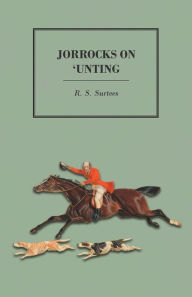 Title: Jorrocks on 'unting, Author: R. S. Surtees