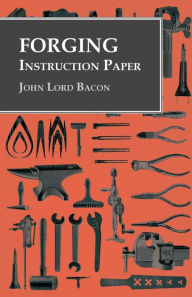 Title: Forging - Instruction Paper, Author: John Lord Bacon