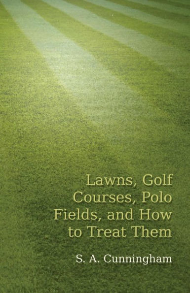 Lawns, Golf Courses, Polo Fields, and How to Treat Them