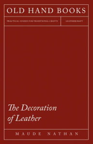 Title: The Decoration of Leather, Author: Maude Nathan