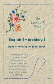 Title: English Embroidery - I - Double-Running or Back-Stitch, Author: Louisa F. Pesel