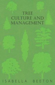 Title: Tree Culture and Management, Author: Isabella Beeton