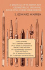 A Manual of Elementary Geometrical Drawing Involving Three Dimensions: In Five Divisions, Div. I. Elementary Projections Div. II. Details of Constructions in Masonry Wood, and Metal Div. III. Rudimentary Exercises in Shades and Shadows Div. IV. Isometri