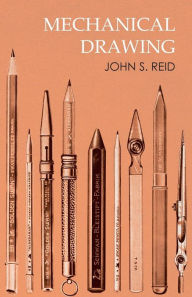 Title: Mechanical Drawing, Author: John S. Reid