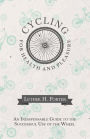 Cycling for Health and Pleasure - An Indispensable Guide to the Successful Use of the Wheel