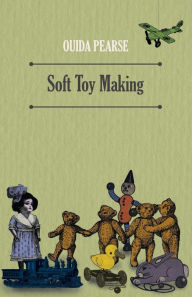 Title: Soft Toy Making, Author: Ouida Pearse