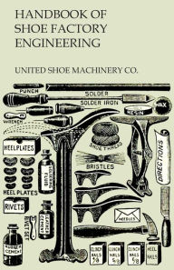 Title: Handbook of Shoe Factory Engineering, Author: United Shoe Machinery Co.