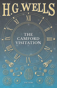 Title: The Camford Visitation, Author: H. G. Wells