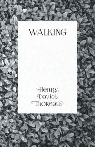 Title: Walking, Author: Henry David Thoreau