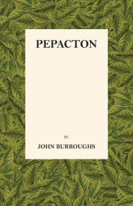 Title: Pepacton, Author: John Burroughs